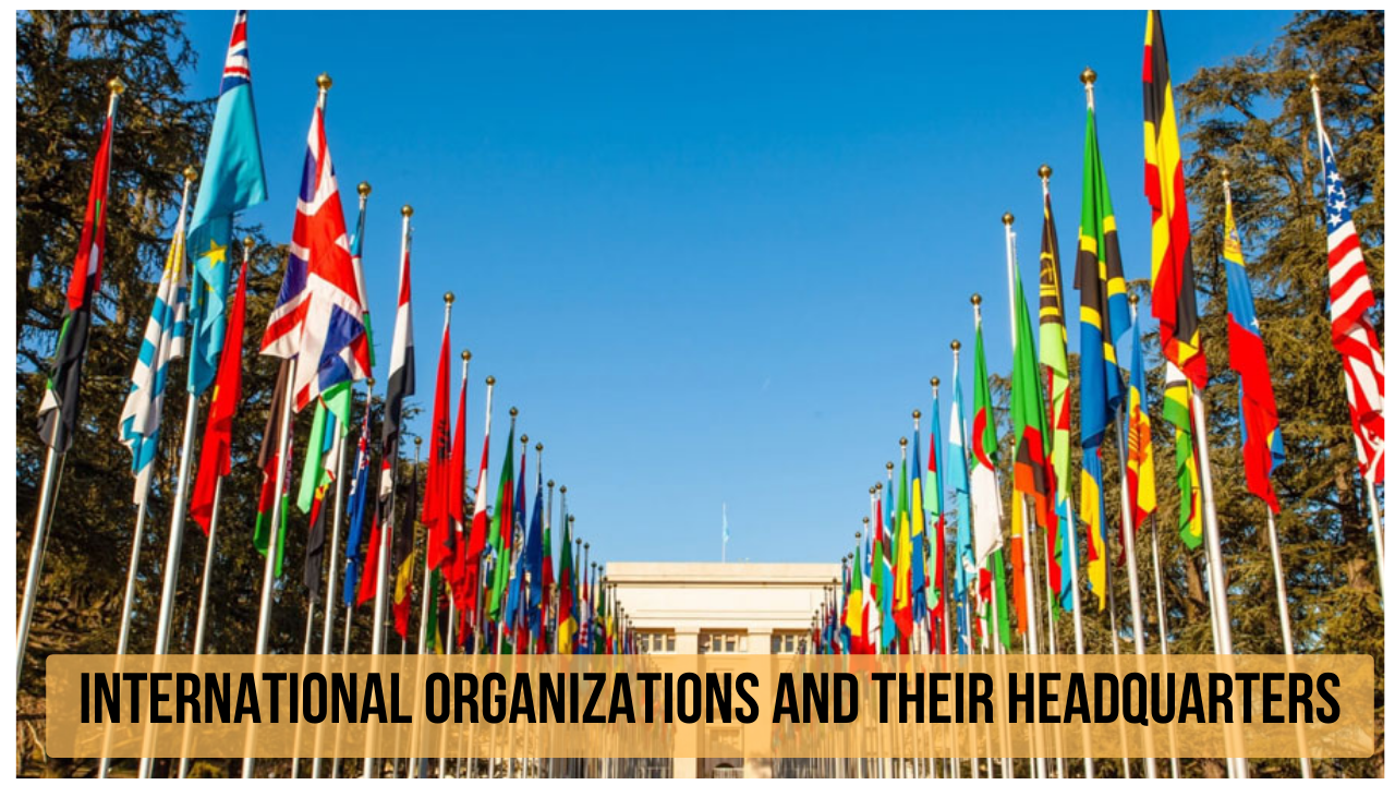 Major international organizations and their secretariats